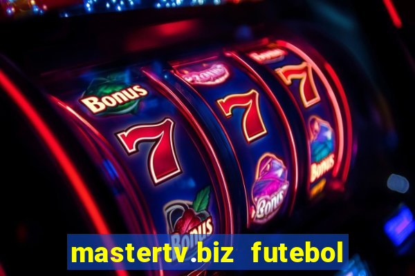 mastertv.biz futebol ao vivo